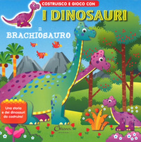 Il brachiosauro. Costruisco e gioco con i dinosauri - Librerie.coop Il brachiosauro. Costruisco e gioco con i dinosauri - Librerie.coop