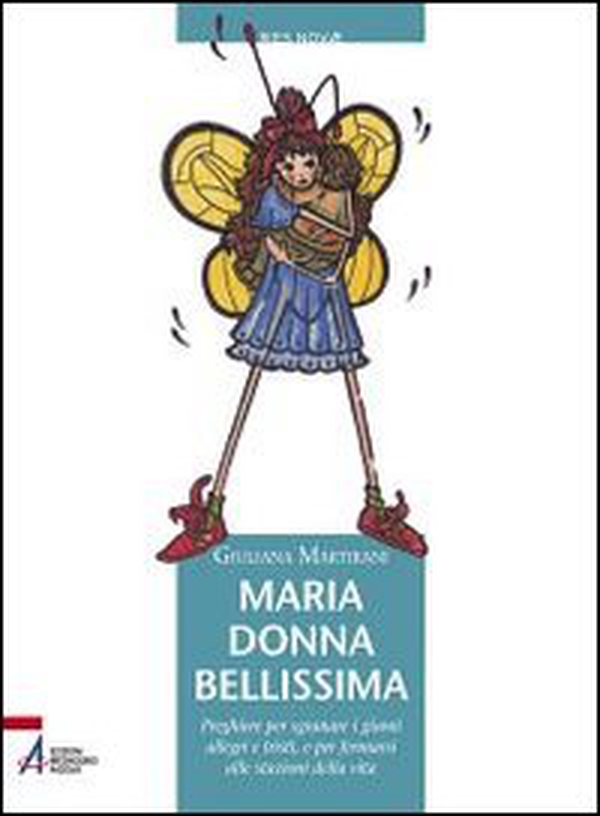 Maria donna bellissima. Preghiere per sgranare i giorni allegri e tristi, e per fermarsi alle stazioni della vita - Librerie.coop Maria donna bellissima. Preghiere per sgranare i giorni allegri e tristi, e per fermarsi alle stazioni della vita - Librerie.coop