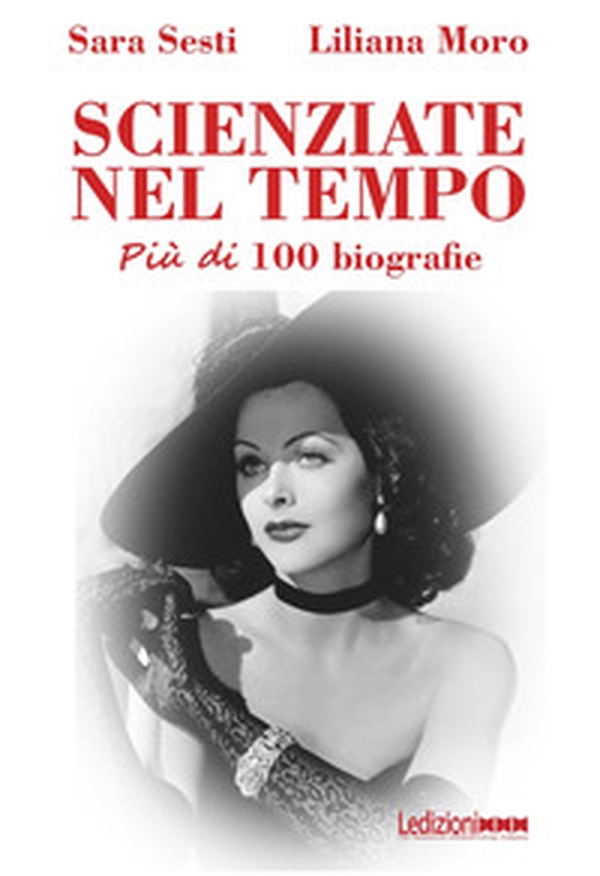 Scienziate nel tempo. Più di 100 biografie - Librerie.coop Scienziate nel tempo. Più di 100 biografie - Librerie.coop