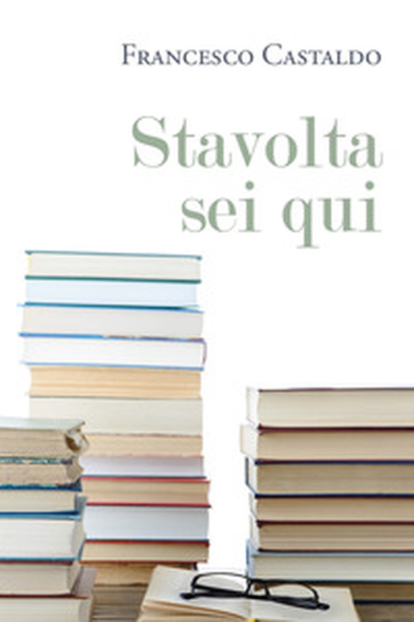 Stavolta sei qui - Librerie.coop Stavolta sei qui - Librerie.coop