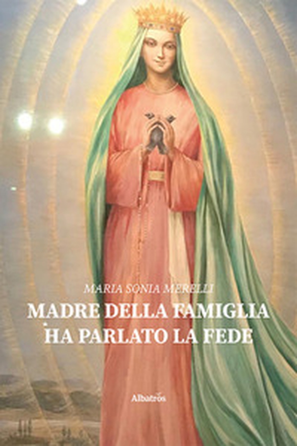 Madre della famiglia. Ha parlato la fede - Librerie.coop Madre della famiglia. Ha parlato la fede - Librerie.coop