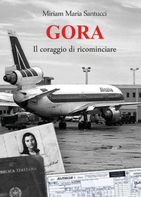 Gora. Il coraggio di ricominciare - Librerie.coop Gora. Il coraggio di ricominciare - Librerie.coop