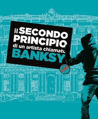 Il secondo principio di un artista chiamato Banksy. Ediz. italiana e inglese - Librerie.coop