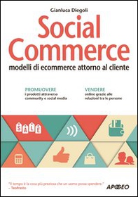 Social commerce. Modelli di ecommerce attorno al cliente - Librerie.coop