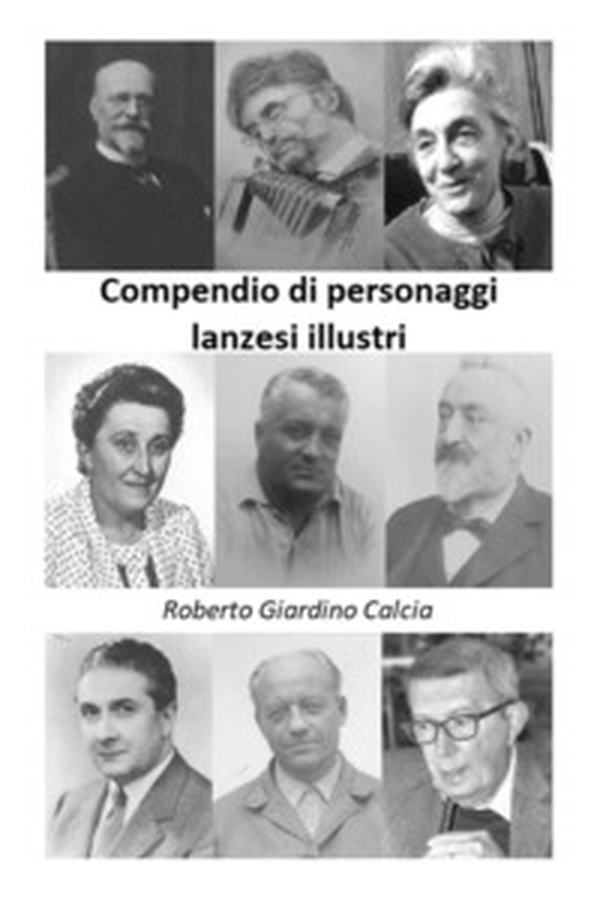 Compendio di personaggi lanzesi illustri - Librerie.coop Compendio di personaggi lanzesi illustri - Librerie.coop