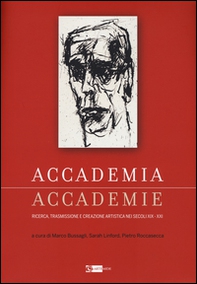 Accademia, accademie ricerca, trasmissione e creazione artistica nei secoli XIX-XXI - Librerie.coop