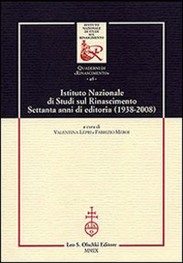 Istituto Nazionale di studi sul Rinascimento. Settanta anni di editoria (1938-2008) - Librerie.coop Istituto Nazionale di studi sul Rinascimento. Settanta anni di editoria (1938-2008) - Librerie.coop