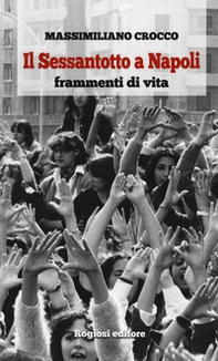 Il Sessantotto a Napoli. Frammenti di vita - Librerie.coop