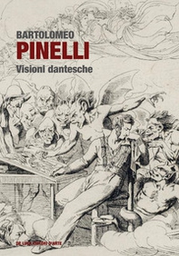Bartolomeo Pinelli. Visioni dantesche - Librerie.coop