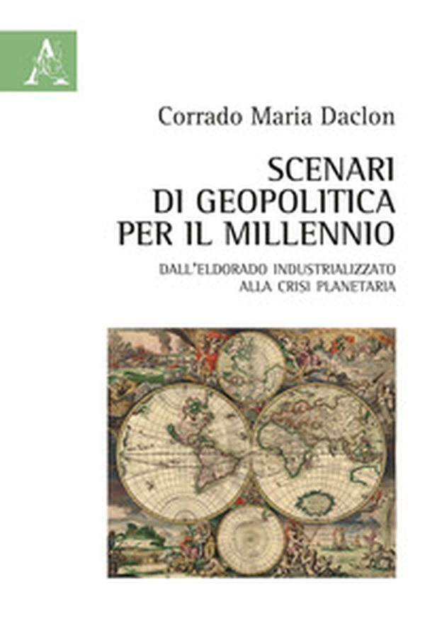 Scenari di geopolitica per il millennio. Dall'eldorado industrializzato alla crisi planetaria - Librerie.coop Scenari di geopolitica per il millennio. Dall'eldorado industrializzato alla crisi planetaria - Librerie.coop