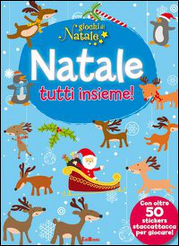 Natale tutti insieme! Giochi di Natale. Con adesivi - Librerie.coop Natale tutti insieme! Giochi di Natale. Con adesivi - Librerie.coop
