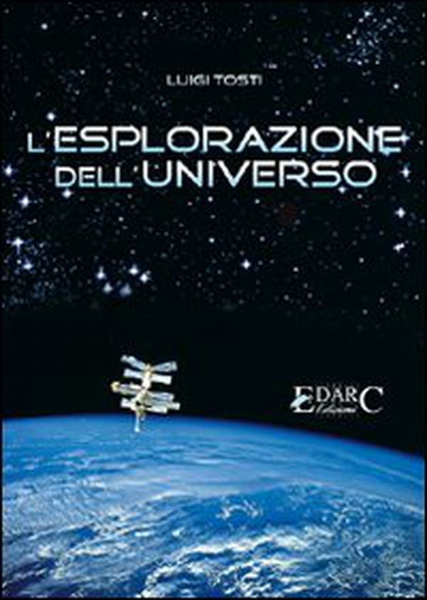 L'esplorazione dell'universo - Librerie.coop L'esplorazione dell'universo - Librerie.coop