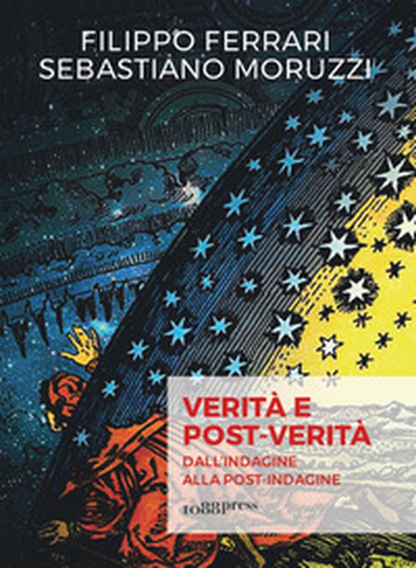 Verità e post-verità. Dall'indagine alla post-indagine - Librerie.coop Verità e post-verità. Dall'indagine alla post-indagine - Librerie.coop