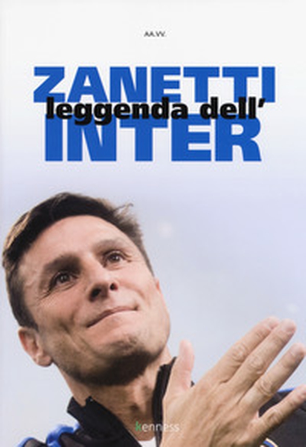 Zanetti. Leggenda dell'Inter - Librerie.coop Zanetti. Leggenda dell'Inter - Librerie.coop
