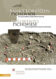 San Lorenzo. Pichlwiese. Una necropoli di età romana in Val Pusteria. Ediz. italiana e tedesca - Librerie.coop