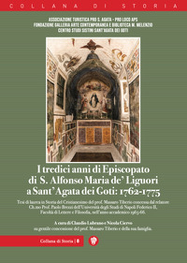 I tredici anni di episcopato di S. Alfonso Maria de' Liguori a Sant'Agata dei Goti: 1762-1775 - Librerie.coop I tredici anni di episcopato di S. Alfonso Maria de' Liguori a Sant'Agata dei Goti: 1762-1775 - Librerie.coop