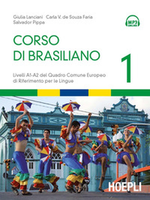 Corso di brasiliano. Livelli A1-A2 del quadro comune europeo di riferimento per le lingue - Vol. 1 - Librerie.coop Corso di brasiliano. Livelli A1-A2 del quadro comune europeo di riferimento per le lingue - Vol. 1 - Librerie.coop