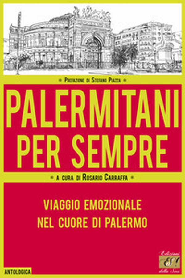 Palermitani per sempre. Viaggio emozionale nel cuore di Palermo - Librerie.coop Palermitani per sempre. Viaggio emozionale nel cuore di Palermo - Librerie.coop