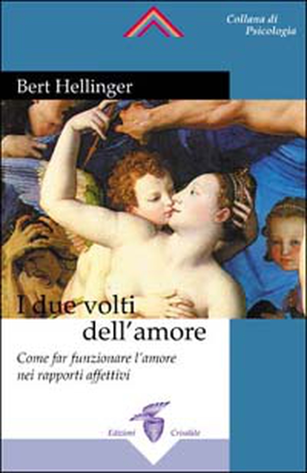 I due volti dell'amore. Come far funzionare l'amore nei rapporti affettivi - Librerie.coop I due volti dell'amore. Come far funzionare l'amore nei rapporti affettivi - Librerie.coop