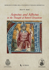 Aspectus and Affectus in the thought of Robert Grosseteste - Librerie.coop