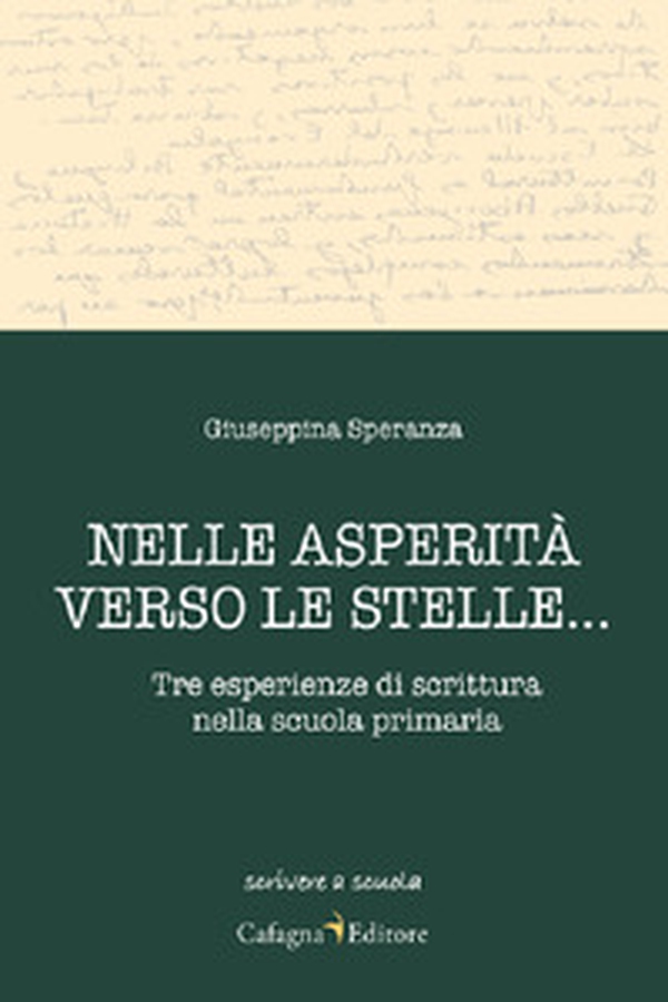 Nelle asperità verso le stelle... Tre esperienze di scrittura nella scuola primaria - Librerie.coop Nelle asperità verso le stelle... Tre esperienze di scrittura nella scuola primaria - Librerie.coop