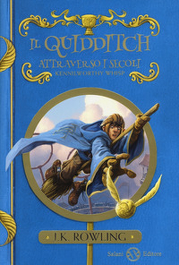 Il Quidditch attraverso i secoli. Kennilworthy Whisp - Librerie.coop Il Quidditch attraverso i secoli. Kennilworthy Whisp - Librerie.coop