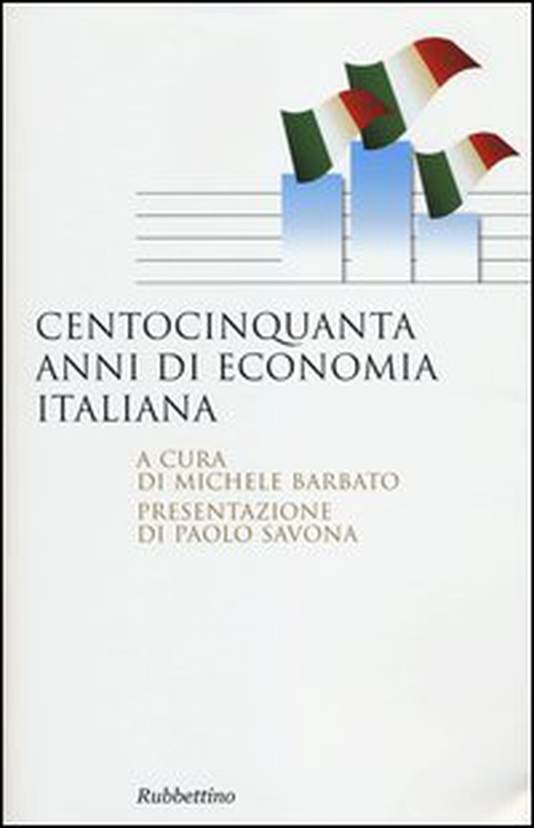 Centocinquanta anni di economia italiana - Librerie.coop Centocinquanta anni di economia italiana - Librerie.coop