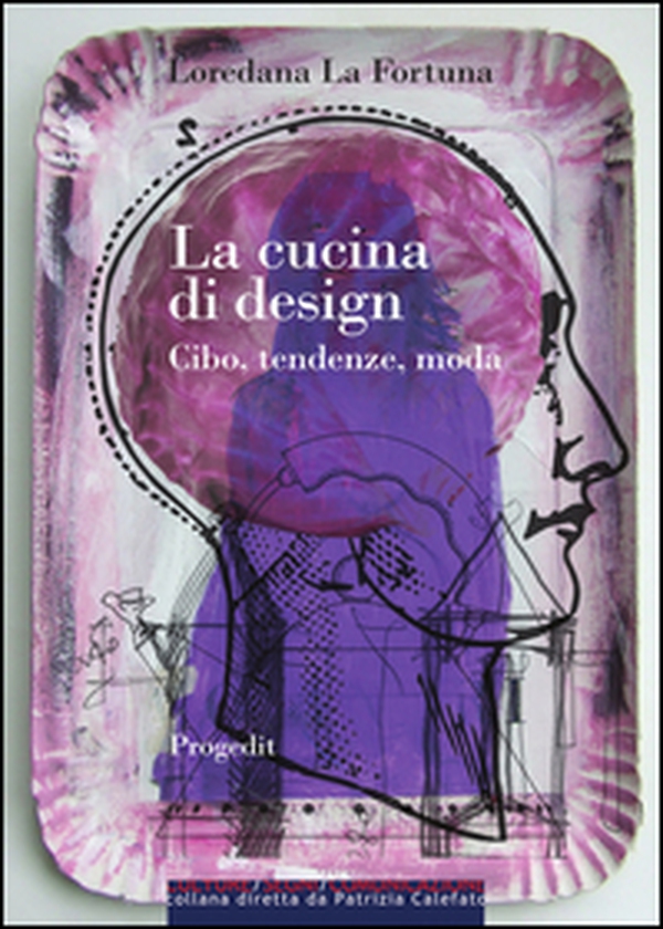 La cucina di design. Cibo, tendenze, moda - Librerie.coop La cucina di design. Cibo, tendenze, moda - Librerie.coop