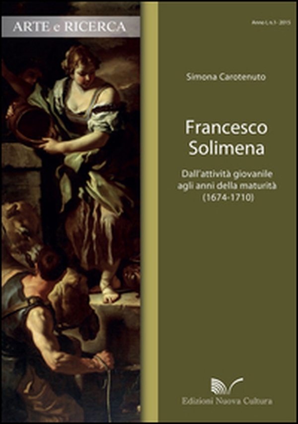 Francesco Solimena. Dall'attività giovanile agli anni della maturità (1674-1710) - Librerie.coop Francesco Solimena. Dall'attività giovanile agli anni della maturità (1674-1710) - Librerie.coop