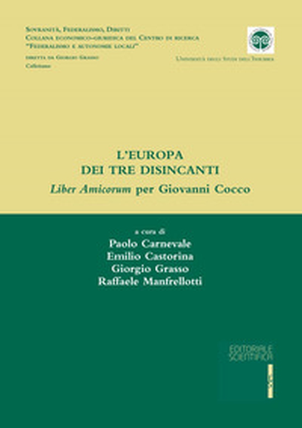 L'Europa dei tre disincanti. Liber Amicorum per Giovanni Cocco - Librerie.coop L'Europa dei tre disincanti. Liber Amicorum per Giovanni Cocco - Librerie.coop