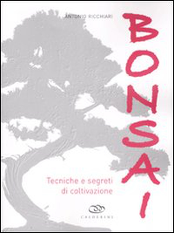 Bonsai. Tecniche e segreti di coltivazione - Librerie.coop Bonsai. Tecniche e segreti di coltivazione - Librerie.coop
