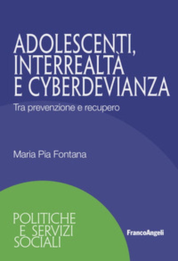 Adolescenti, interrealtà e cyberdevianza. Tra prevenzione e recupero - Librerie.coop Adolescenti, interrealtà e cyberdevianza. Tra prevenzione e recupero - Librerie.coop