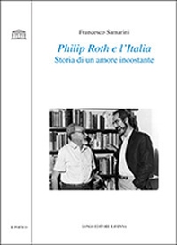Philip Roth e l'Italia. Storia di un amore incostante - Librerie.coop