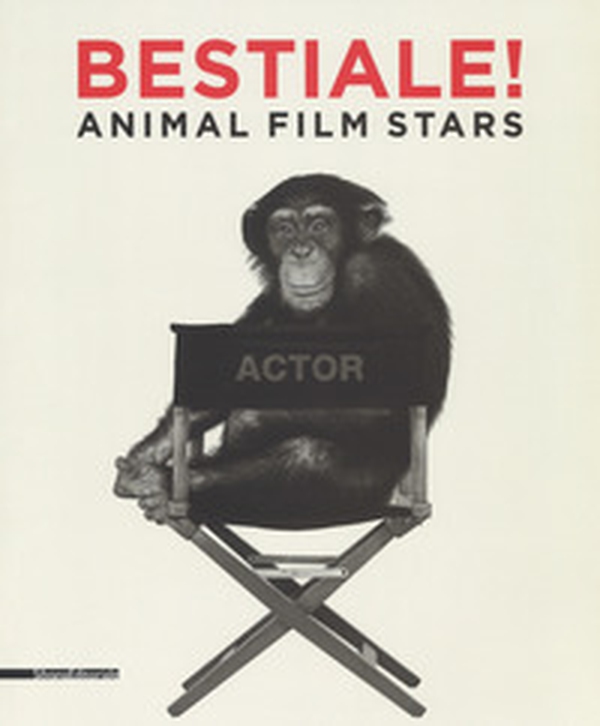 Bestiale! Animal film stars - Librerie.coop Bestiale! Animal film stars - Librerie.coop