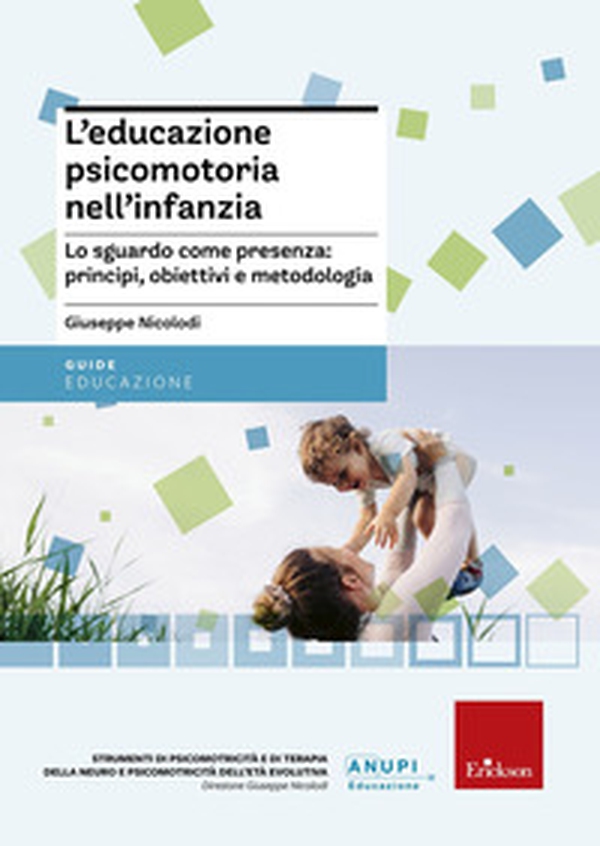 L'educazione psicomotoria nell'infanzia. Lo sguardo come presenza: principi, obiettivi e metodologia - Librerie.coop L'educazione psicomotoria nell'infanzia. Lo sguardo come presenza: principi, obiettivi e metodologia - Librerie.coop