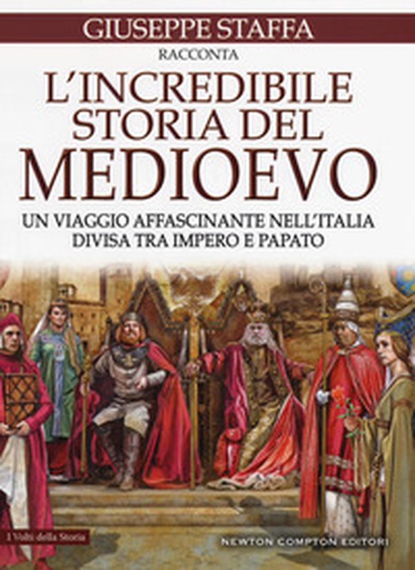L'incredibile storia del Medioevo. Un viaggio affascinante nell'Italia divisa tra impero e papato - Librerie.coop L'incredibile storia del Medioevo. Un viaggio affascinante nell'Italia divisa tra impero e papato - Librerie.coop