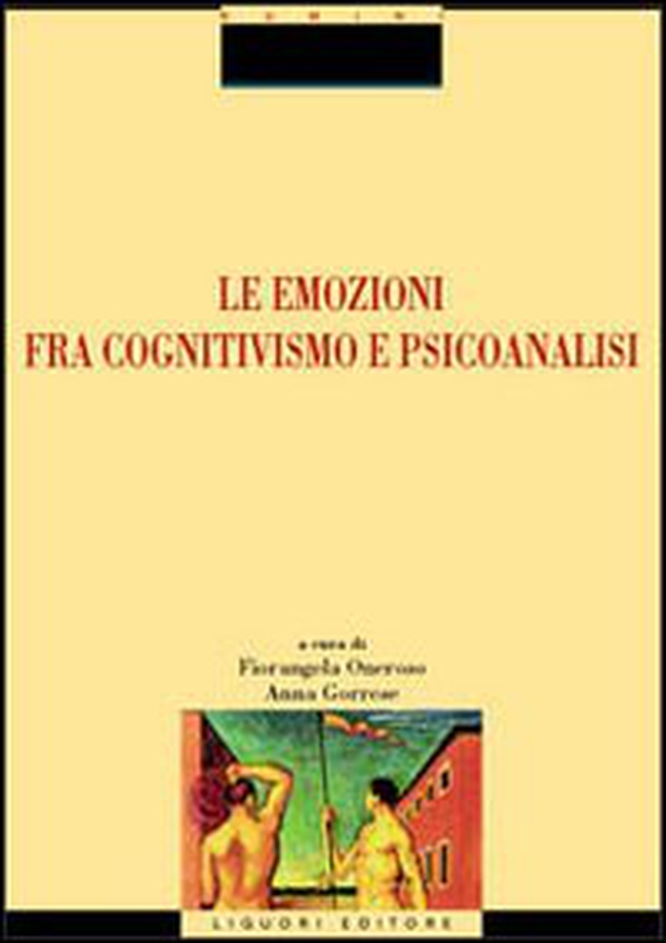 Le emozioni fra cognitivismo e psicoanalisi - Librerie.coop Le emozioni fra cognitivismo e psicoanalisi - Librerie.coop