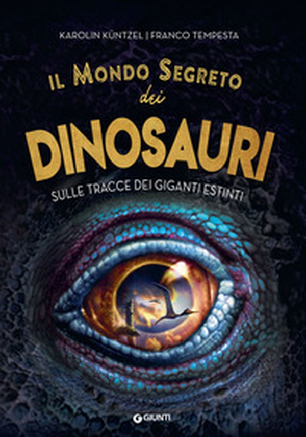 Il mondo segreto dei dinosauri. Sulle tracce dei giganti estinti - Librerie.coop Il mondo segreto dei dinosauri. Sulle tracce dei giganti estinti - Librerie.coop