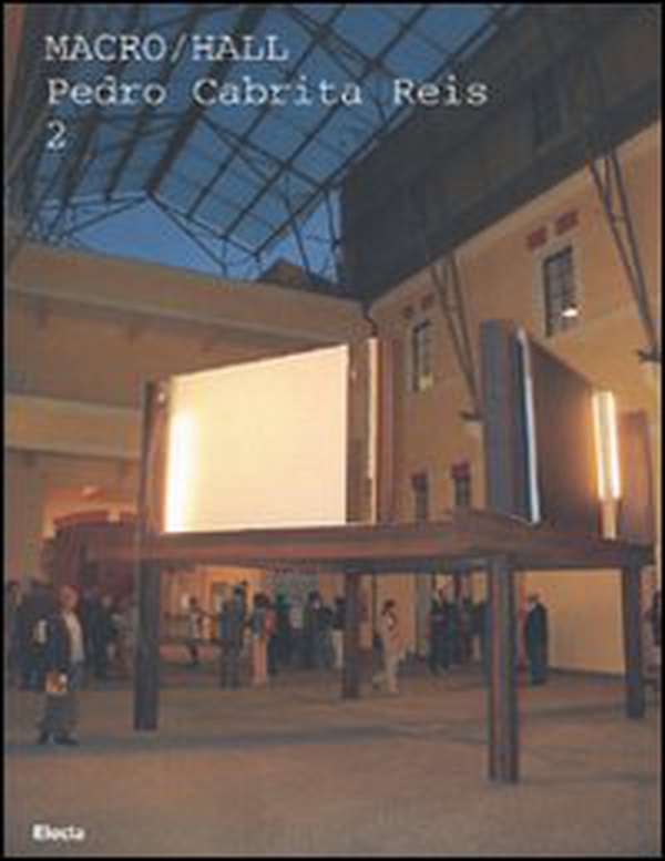Pedro Cabrita Reis 2. Catalogo della mostra (Roma, 5 ottobre 2006-5 aprile 2007). Ediz. italiana e inglese - Librerie.coop Pedro Cabrita Reis 2. Catalogo della mostra (Roma, 5 ottobre 2006-5 aprile 2007). Ediz. italiana e inglese - Librerie.coop