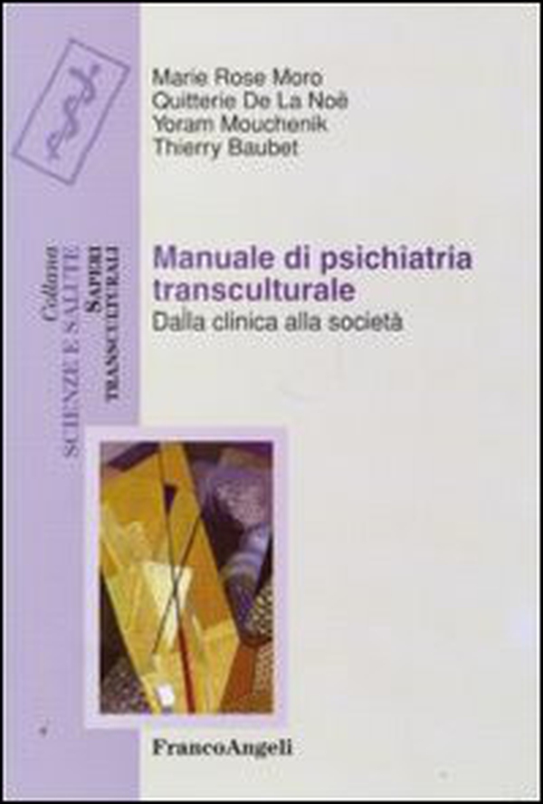 Manuale di psichiatria transculturale. Dalla clinica alla società - Librerie.coop Manuale di psichiatria transculturale. Dalla clinica alla società - Librerie.coop