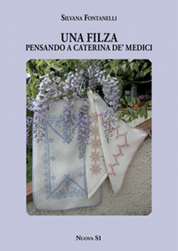 Una filza. Pensando a Caterina de' Medici - Librerie.coop Una filza. Pensando a Caterina de' Medici - Librerie.coop