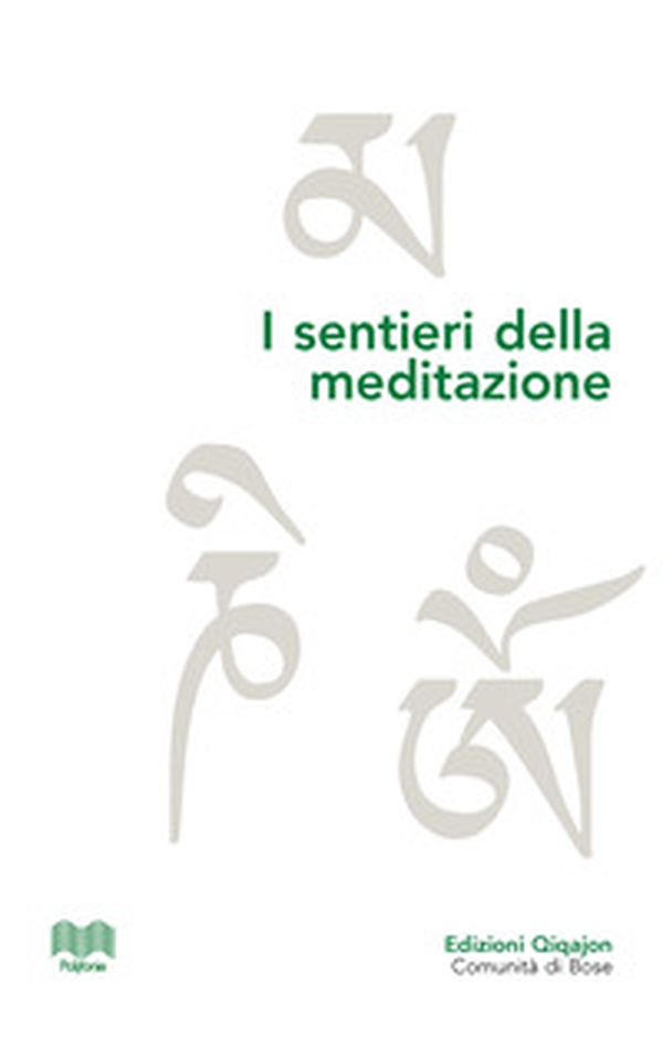 I sentieri della meditazione. Vie cristiane, induiste e buddhiste - Librerie.coop I sentieri della meditazione. Vie cristiane, induiste e buddhiste - Librerie.coop