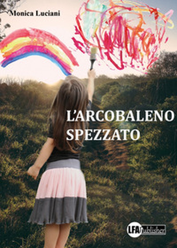 L'arcobaleno spezzato - Librerie.coop L'arcobaleno spezzato - Librerie.coop