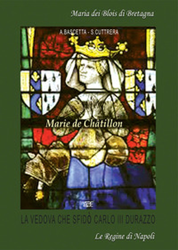 Marie De Châtillon. La vedova del Duca Luigi II d'Angiò che sfidò Re Carlo III Durazzo - Librerie.coop Marie De Châtillon. La vedova del Duca Luigi II d'Angiò che sfidò Re Carlo III Durazzo - Librerie.coop