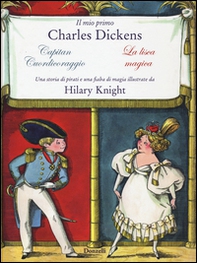 Il mio primo Charles Dickens: Capitan cuordicoraggio-La lisca magica da Charles Dickens - Librerie.coop