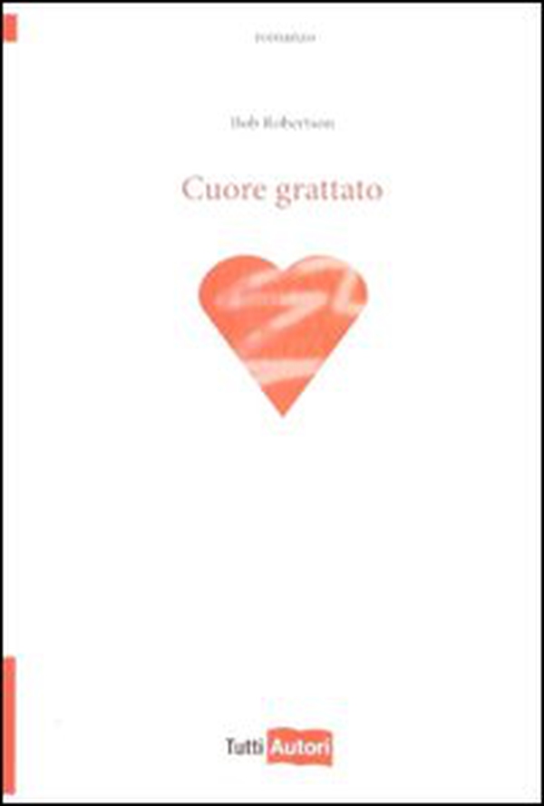 Cuore grattato - Librerie.coop Cuore grattato - Librerie.coop