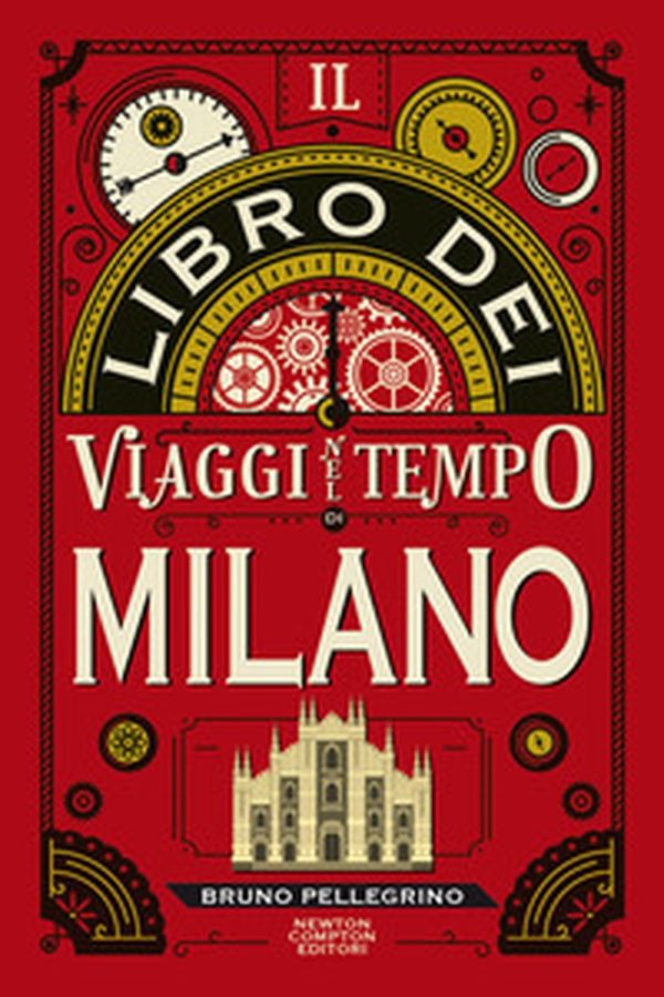 Il libro dei viaggi nel tempo di Milano - Librerie.coop Il libro dei viaggi nel tempo di Milano - Librerie.coop