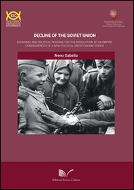 Decline of the Soviet Union. Economic and political reasons for the dissolution of an empire: consequences of a new political and economic order - Librerie.coop