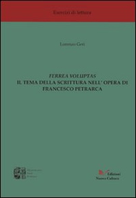 Ferrea voluptas. Il tema della scrittura nell'opera di Francesco Petrarca - Librerie.coop