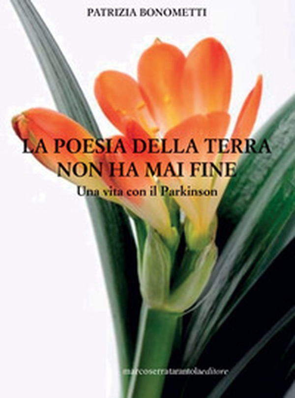 La poesia della terra non ha mai fine. Una vita con il Parkinson - Librerie.coop La poesia della terra non ha mai fine. Una vita con il Parkinson - Librerie.coop